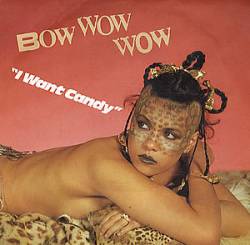 Bow Wow Wow : I Want Candy (Single)